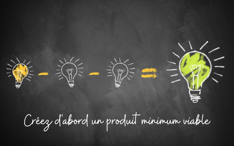 pour trouver une idée de business en ligne, créez un produit minimum viable